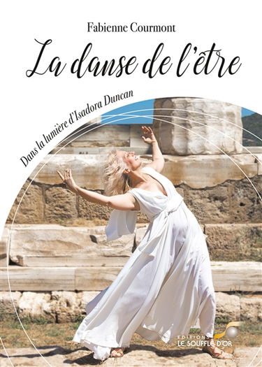 La danse de l'être : dans la lumière d'Isadora Duncan