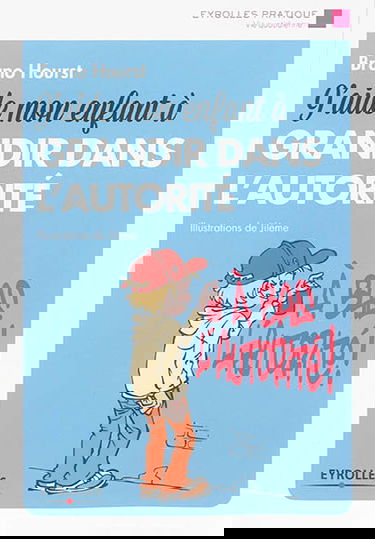 J'aide mon enfant à grandir dans l'autorité