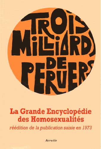 Couverture de Trois milliards de pervers : grande encyclopédie des homosexualités par Collectif