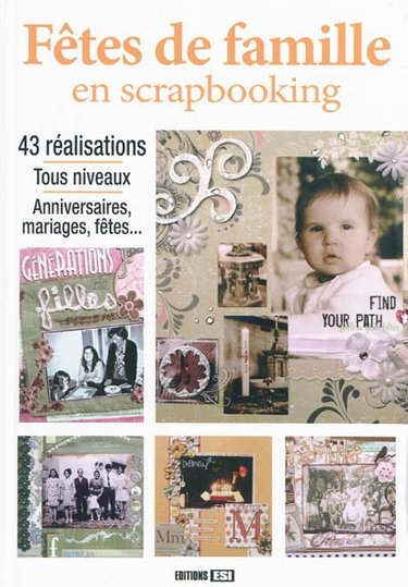 Couverture de Fêtes de famille en scrapbooking : 43 réalisations, tous niveaux, anniversaires, mariages, fêtes... par Brozinska Anastas.