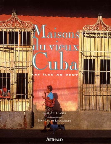 Les maisons du vieux Cuba : les îles au vent