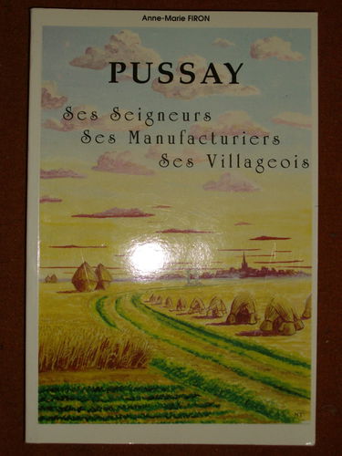 Pussay, ses Seigneurs, ses Manufacturiers, ses Villageois