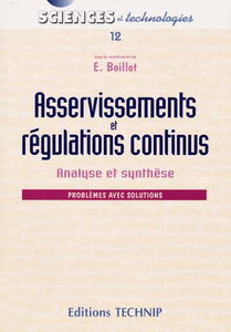 Asservissements et régulations continus : analyse et synthèse : problèmes avec solutions