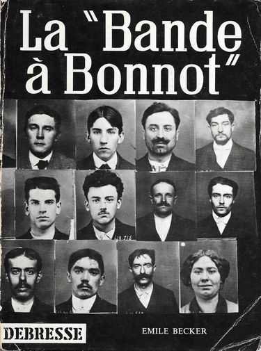La Bande à Bonnot 1911 1912