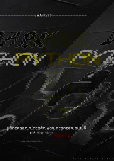 DARK PYTHON: Apprenez à créer vos propres outils de Hacking (2e édition)