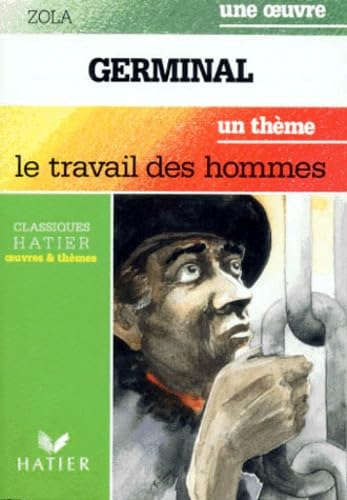 Germinal,suivi de "le travail des hommes"