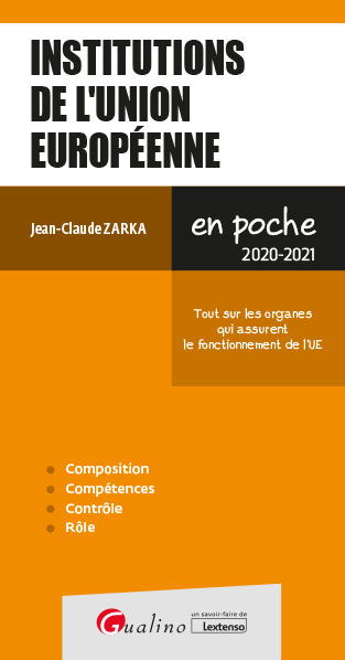 Institutions de l'Union européenne : tous les organes qui assurent le fonctionnement de l'UE : 2020-2021