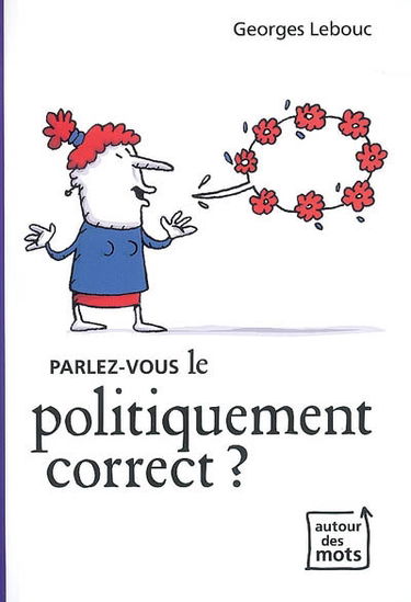 Parlez-vous le politiquement correct ?