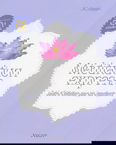 Méditation express : guide d'initiation pour les impatients