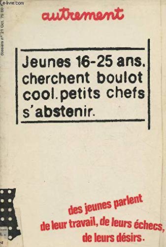Couverture de Autrement, n° 21. Jeunes 16-25 ans cherchent boulot cool, petits chefs s'abstenir
