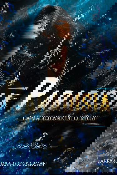 PARADISIA T2 - La magicienne de lumière - ROMAN LESBIEN - ROMANCE FANTASTIQUE