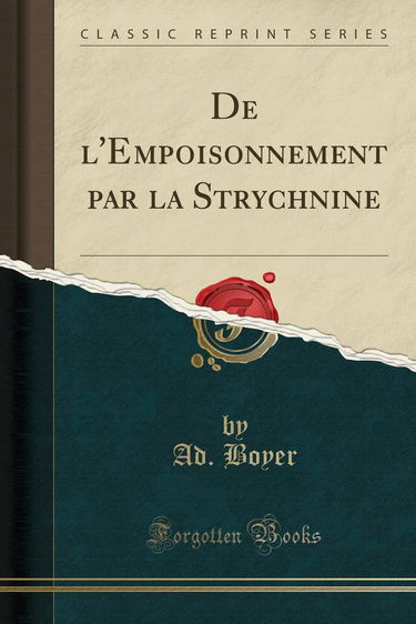 de l'Empoisonnement Par La Strychnine (Classic Reprint)