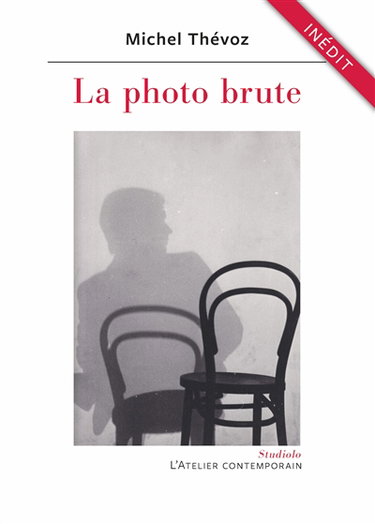 Couverture de La photo brute : chimères et perversions