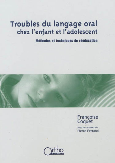 Couverture de Troubles du langage oral chez l'enfant et l'adolescent : méthodes et techniques de rééducation