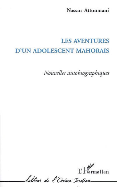 Les aventures d'un adolescent mahorais : nouvelles autobiographiques