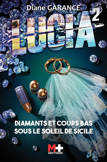 Lucia. Vol. 2. Diamants et coups bas sous le soleil de Sicile