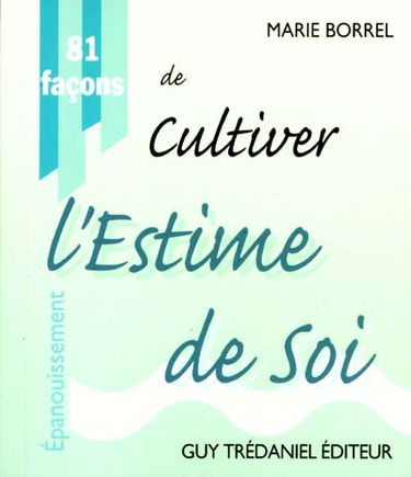81 façons de cultiver l'estime de soi