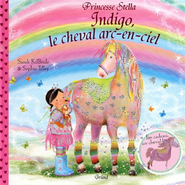 Princesse Stella. Indigo, le cheval arc-en-ciel