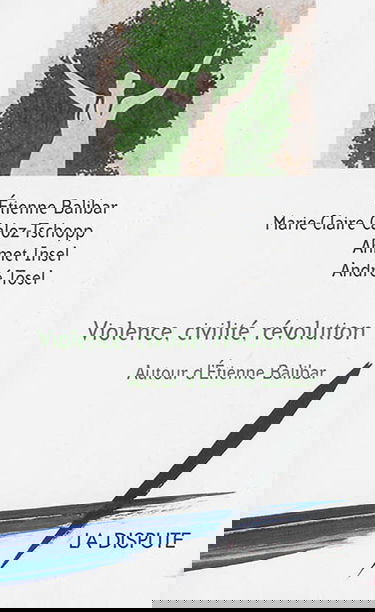 Violence, civilité, révolution : autour d'Etienne Balibar