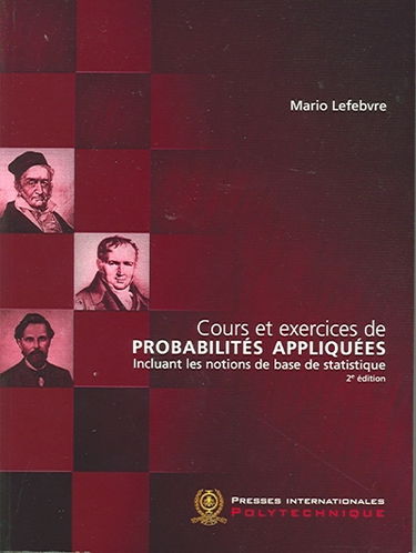 Cours et exercices de probabilités appliquées : incluant les notions de base de statistique