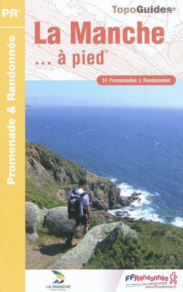 La Manche... à pied : 51 promenades & randonnées