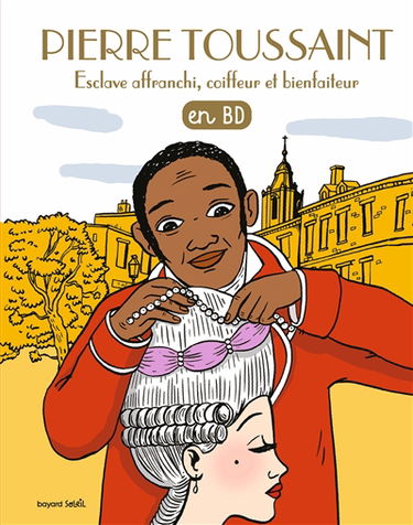 Les chercheurs de Dieu. Pierre Toussaint : esclave affranchi, coiffeur et bienfaiteur : en BD