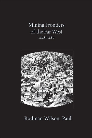 Couverture de Mining Frontiers of the Far West, 1848-1880. par Rodman Paul