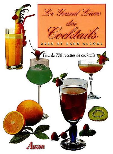 Le grand livre des cocktails : avec et sans alcool