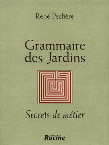 Grammaire des jardins : secrets de métier