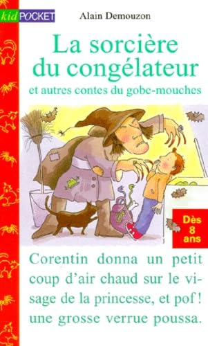 La sorcière du congélateur et autres contes du gobe-mouches