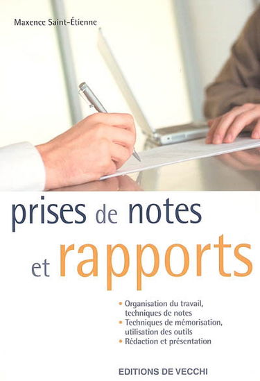 Prises de notes et rapports : organisation du travail, techniques de notes, techniques de mémorisation, utilisation, utilisation des outils, rédaction et présentation