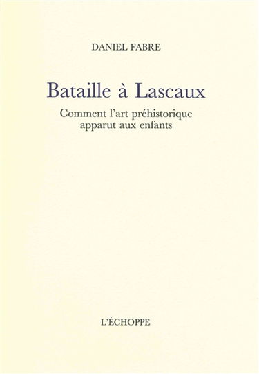 Bataille à Lascaux : comment l'art préhistorique apparut aux enfants