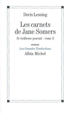 Les carnets de Jane Somers. Vol. 2. Si vieillesse pouvait