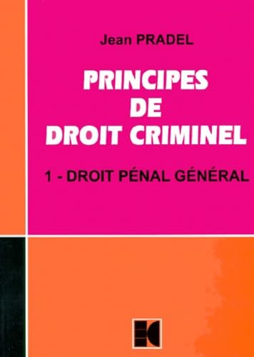 Principes de droit criminel, tome 1 : Droit pénal général
