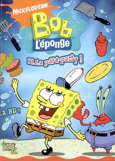 Bob l'éponge : la BD !. Vol. 11. La pâté-party !