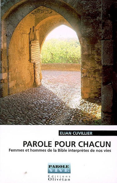 Parole pour chacun : femmes et hommes de la Bible interprètes de nos vies