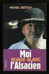 Moi, Nuage Blanc, l'Alsacien