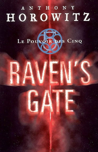 Le pouvoir des Cinq. Vol. 1. Raven's Gate