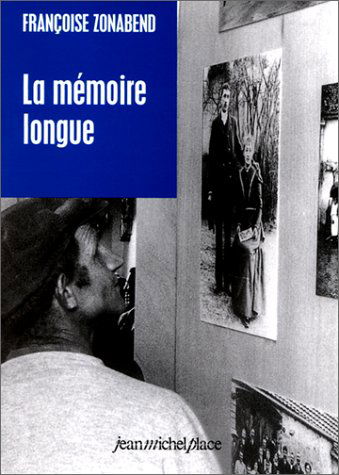 La Mémoire longue : temps et histoires au village