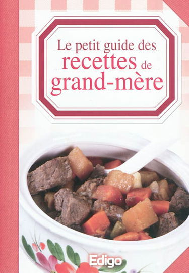 Le petit guide des recettes de grand-mère