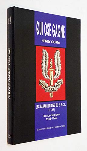 Qui ose gagne : Les parachutistes du 2ème R.C.P (4ème SAS) France-Belgique, 1943-1945 (Publications du Service historique de l'Armée de terre)