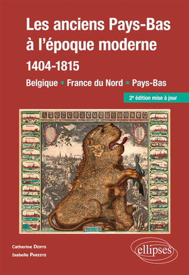 Les anciens Pays-Bas à l'époque moderne (1404-1815) : Belgique, France du Nord, Pays-Bas