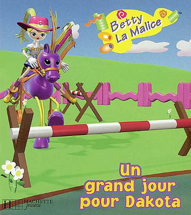 Betty la malice. Un grand jour pour Dakota