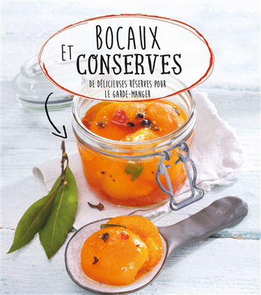 Bocaux et conserves : de délicieuses réserves pour le garde-manger