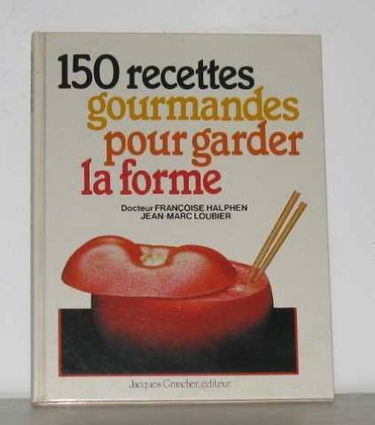 150 recettes pour garder la forme