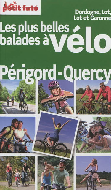 Couverture de Les plus belles balades à vélo : Périgord-Quercy : Dordogne, Lot, Lot-et-Garonne par Petit Futé