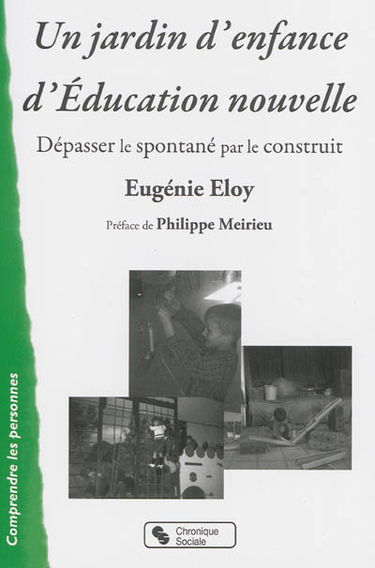 Un jardin d'enfance d'éducation nouvelle : dépasser le spontané par le construit