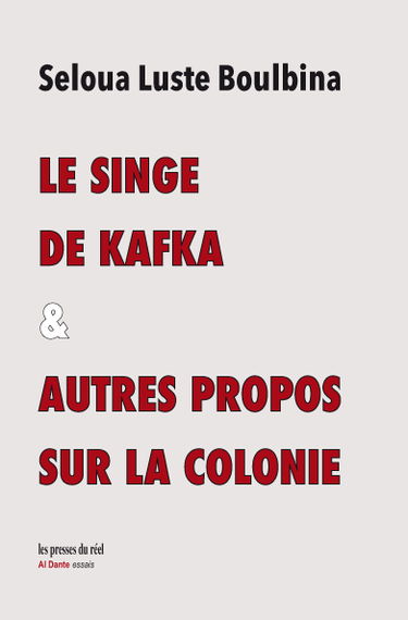 Le singe de Kafka : & autres propos sur la colonie