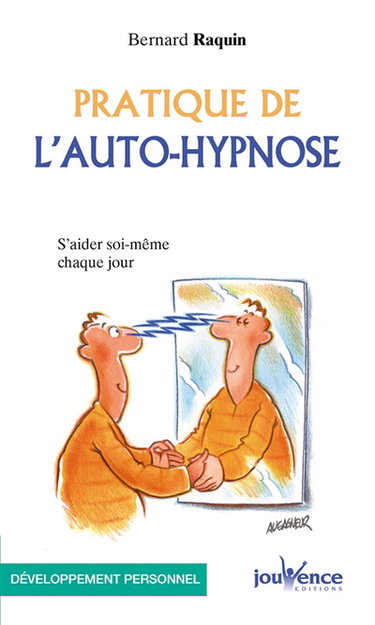 Pratique de l'auto-hypnose : s'aider soi-même chaque jour