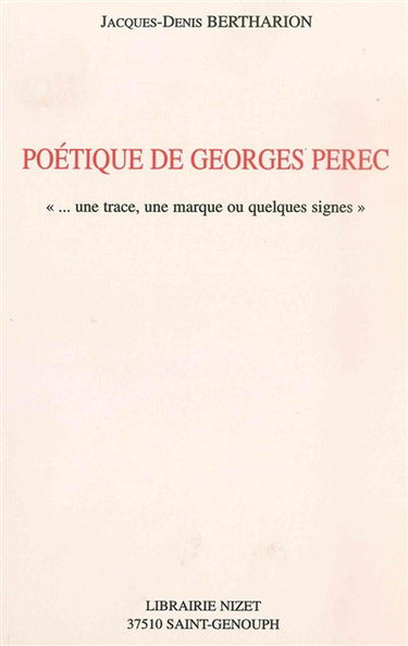Poétique de Georges Perec : une trace, une marque ou quelques signes